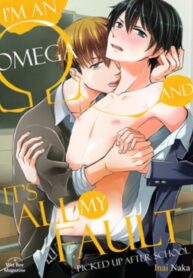I’m an omega and it’s all my fault YAOI SMUT OMEGAVAERSE BL MANGA