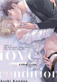 Love Condition Until I, who have never known love, fall in love with you. yaoi bl manga